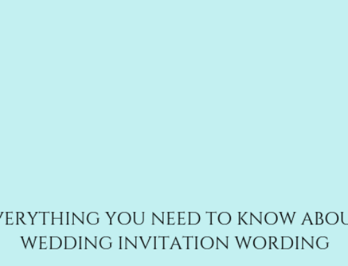 EVERYTHING YOU NEED TO KNOW ABOUT WEDDING INVITATION WORDING