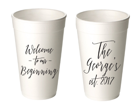 Welcome to Our Beginning Personalized 16oz Styrofoam Cups - The Girl General